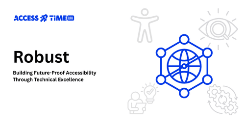 illustration about globe and text "Robust", "Building future-proof accessibility through technical excellence"