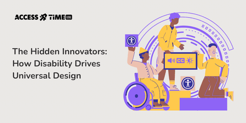Illustration showing people with disabilities contributing to innovation and design, with the headline “The Hidden Innovators: How Disability Drives Universal Design”