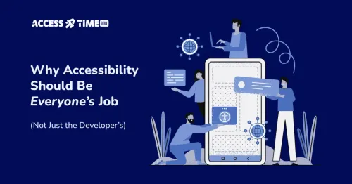 Illustration about collaborative way of working with text Why Accessibility Should Be Everyone's job (not just the developers)
